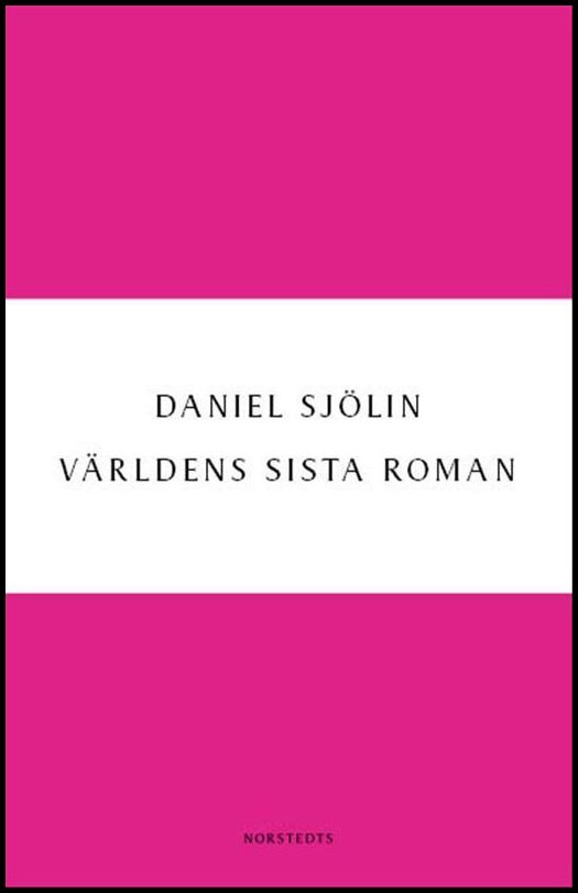 Boktips: Världens sista roman av Sjölin, Daniel