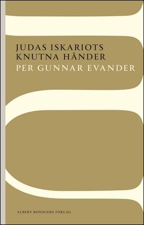 Boktips: Judas Iskariots knutna händer av Evander, Per Gunnar