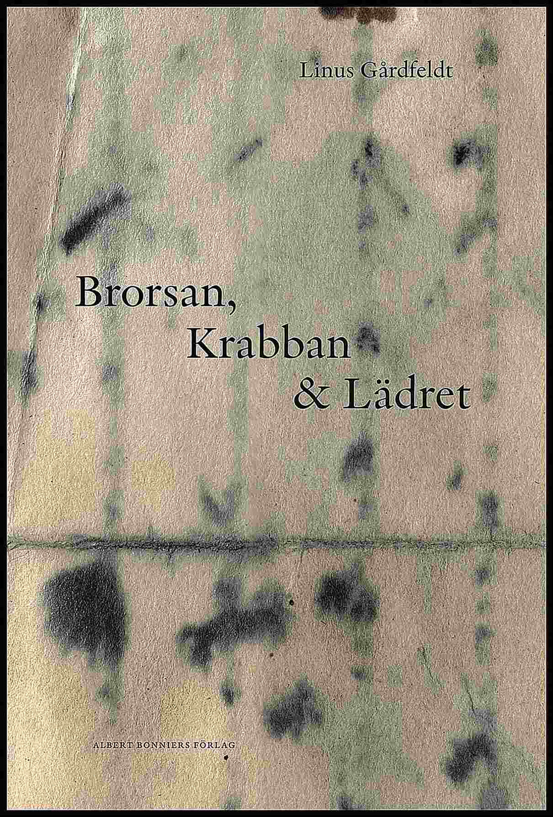 Boktips: Brorsan, Krabban och Lädret av Gårdfeldt, Linus