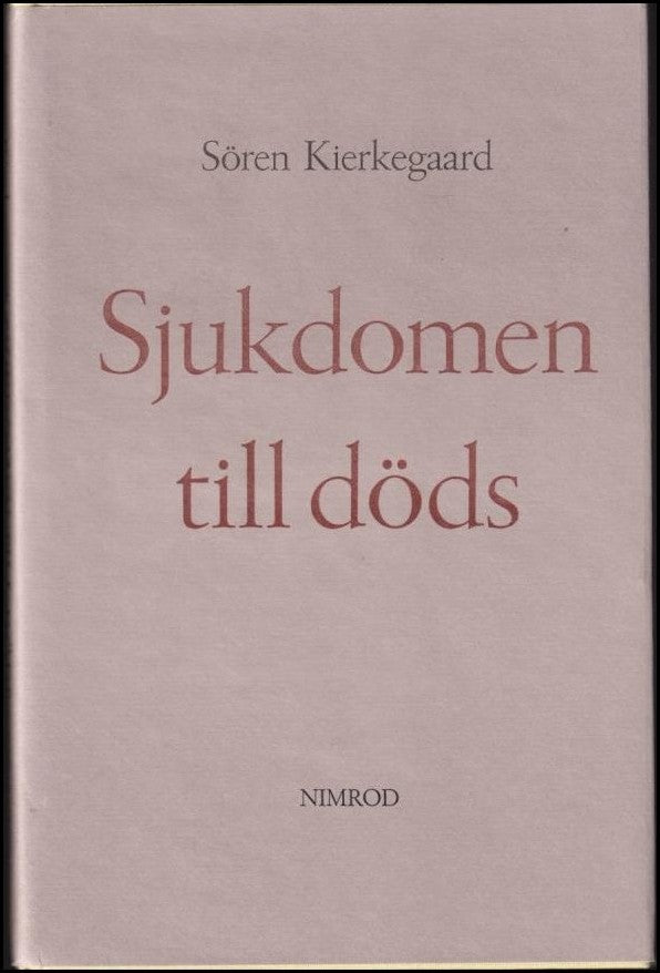 Sjukdomen till döds av Sören Kierkegaard