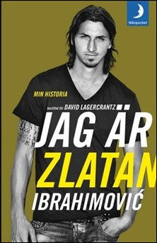 Boktips: Jag är Zlatan Ibrahimović av Ibrahimović, Zlatan