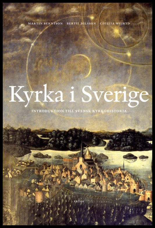 Berntson, Martin | Nilsson, Bertil | Wejryd, Cecilia | Kyrka i Sverige : Introduktion till svensk kyrkohistoria