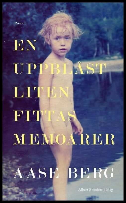 Berg, Aase | En uppblåst liten fittas memoarer