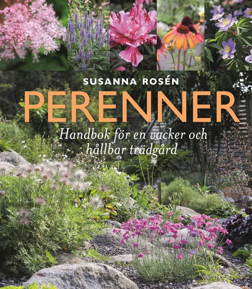 Rosén, Susanna | Perenner : Handbok för en vacker och hållbar trädgård