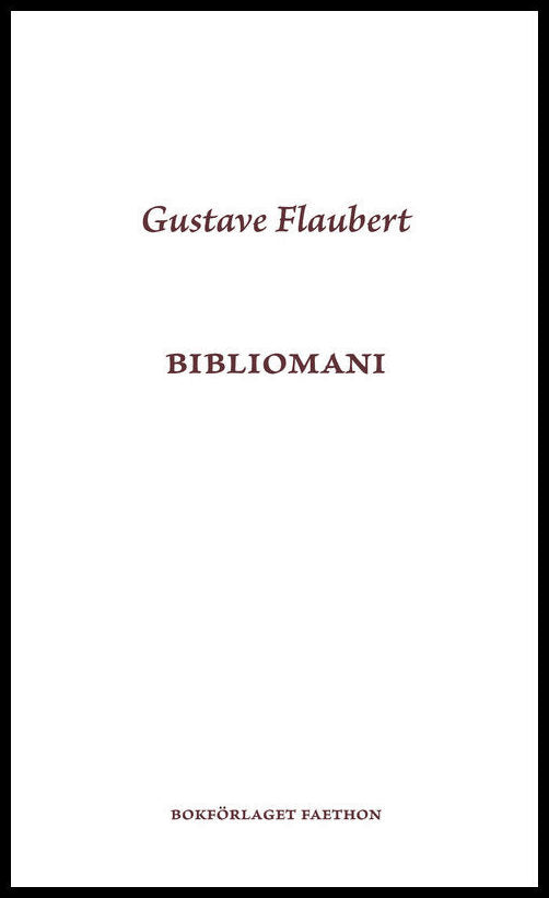 Flaubert, Gustave | Bibliomani