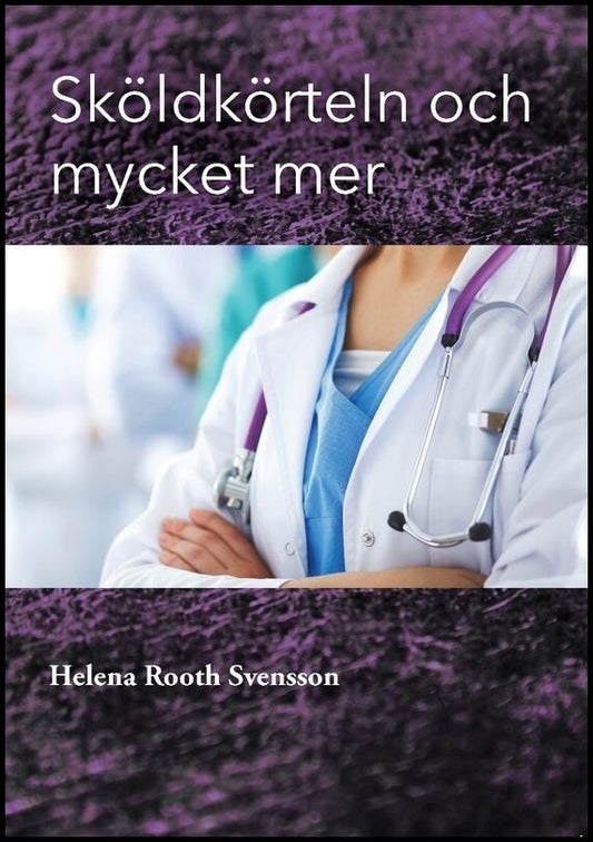 Rooth Svensson, Helena | Sköldkörteln och mycket mer