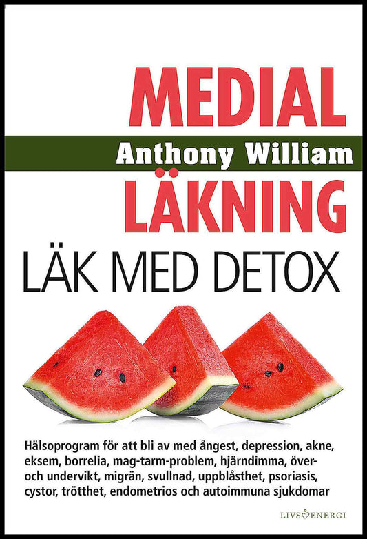 William, Anthony | Medial läkning : Läk med detox