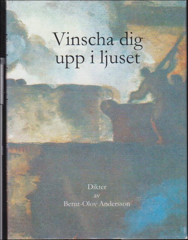 Andersson, Bernt-Olov | Vinscha dig upp i ljuset