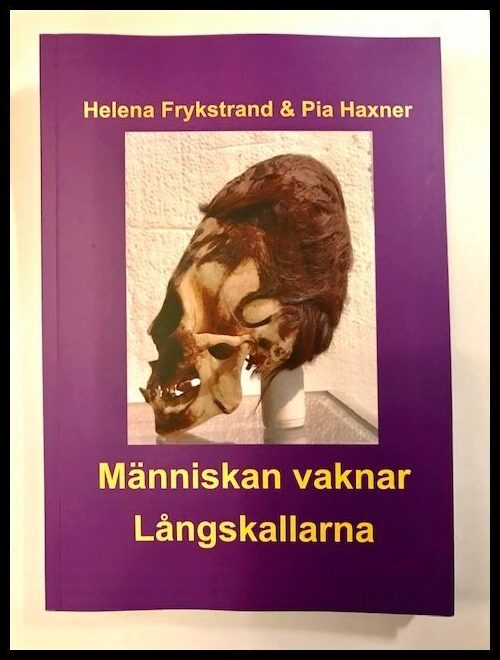 Frykstrand, Helena | Haxner, Pia | Människan vaknar Långskallarna