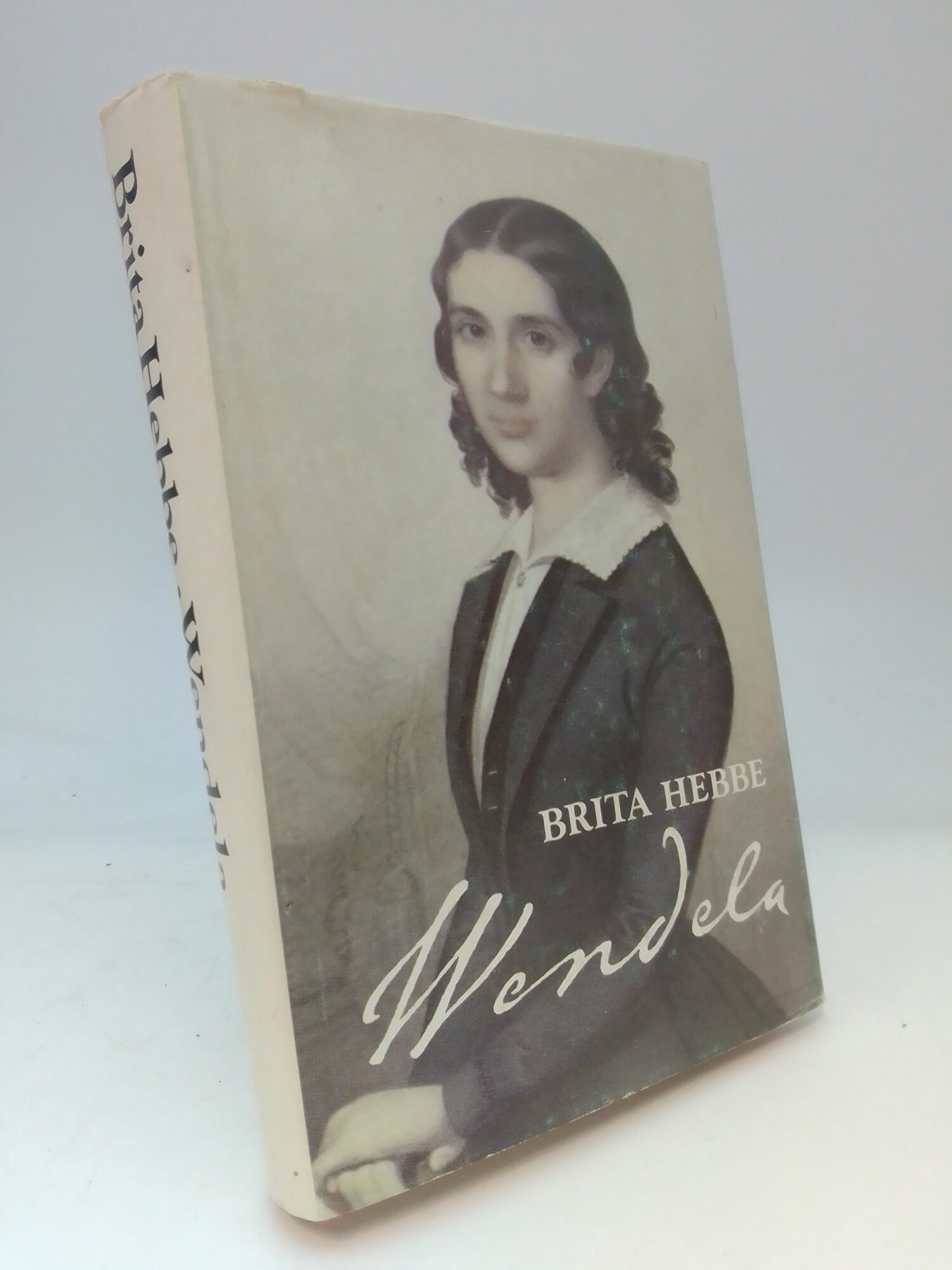 Hebbe, Brita | Wendela : En modern 1800-talskvinna