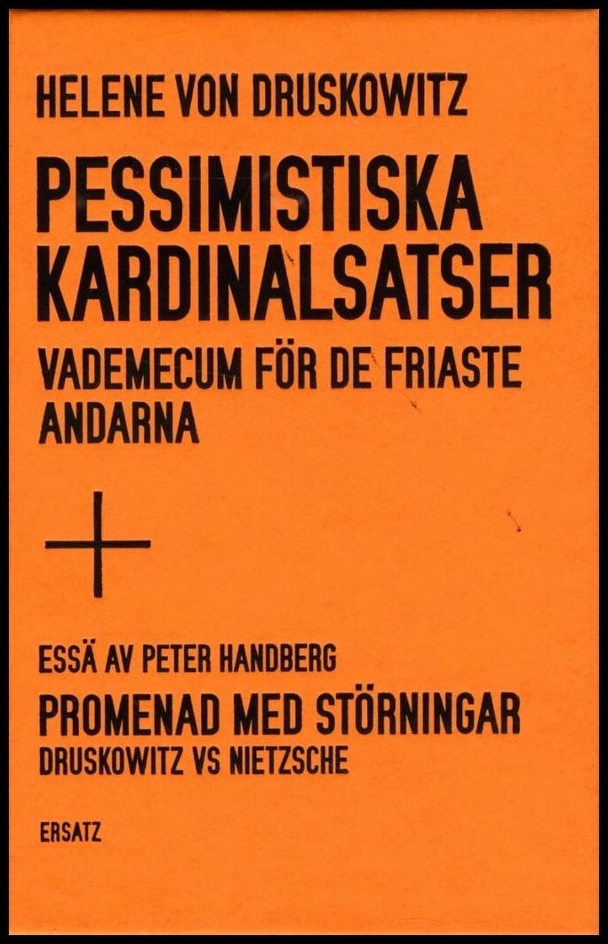 Druskowitz, Helene von | Handberg, Peter | Pessimistiska kardinalsatser : Vademecum för de friaste andarna | Promenad me...