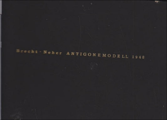 Brecht  & Neher, Bertolt | Antigonemodell 1948