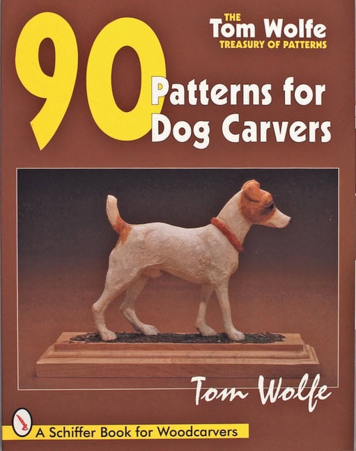 Wolfe, Tom | Tom wolfes treasury of patterns : 90 patterns for dog carvers