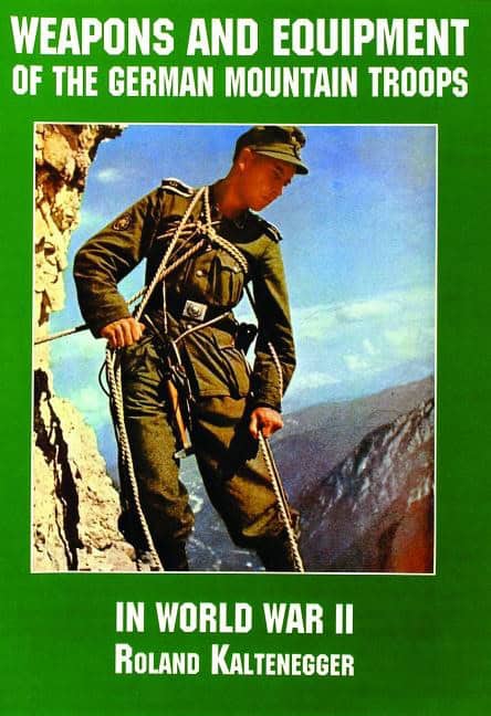 Schiffer Publishing, Ltd. | Weapons and equipment of the german mountain troops in world war ii