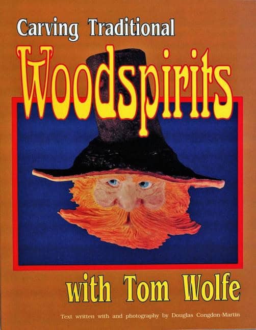 Tom Wolfe | Carving  Traditional  Woodspirits With Tom Wolfe