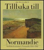 Wingren, Bo | Tillbaka till Normandie : Nordiska konstnärer i Normandie 1850-1900