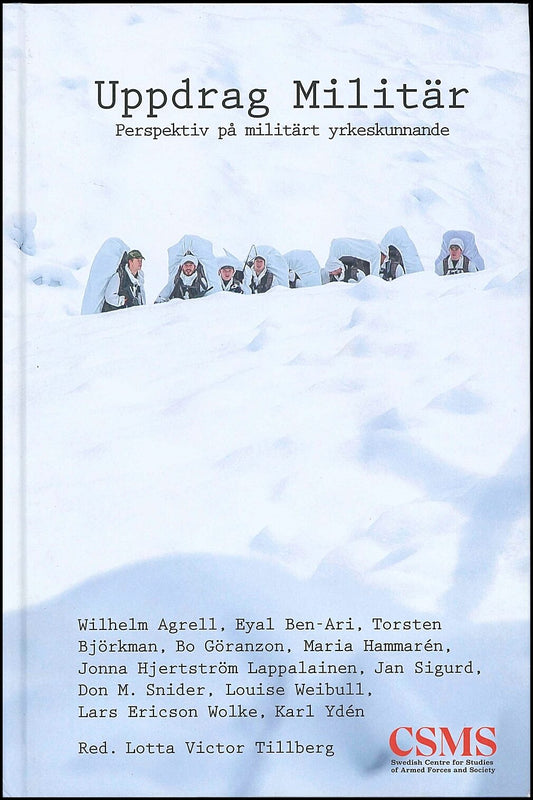 Agrell, Wilhelm | Ben-Ari, Eyal | et al | Uppdrag militär : Perspektiv på militärt yrkeskunnande