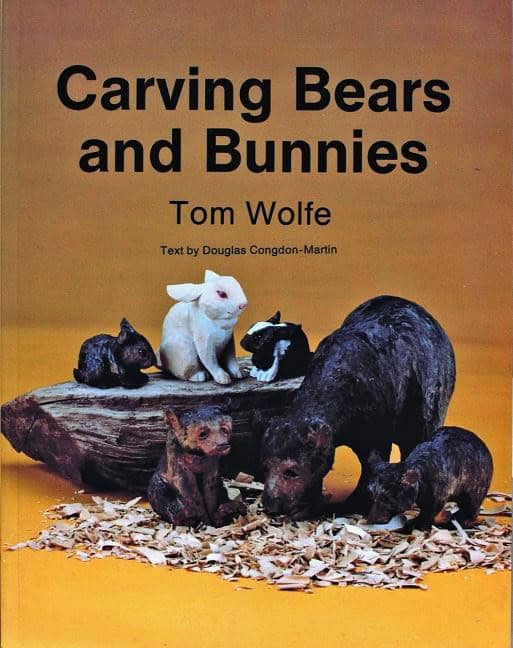 Wolfe, Tom | Carving bears and bunnies