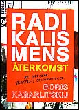 Kagarlickij, Boris | Radikalismens återkomst : Att omforma vänsterns organisationer