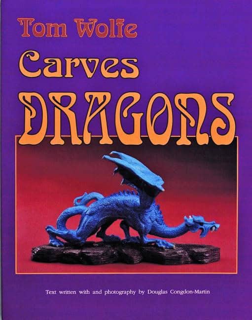 Wolfe, Tom | Tom wolfe carves dragons