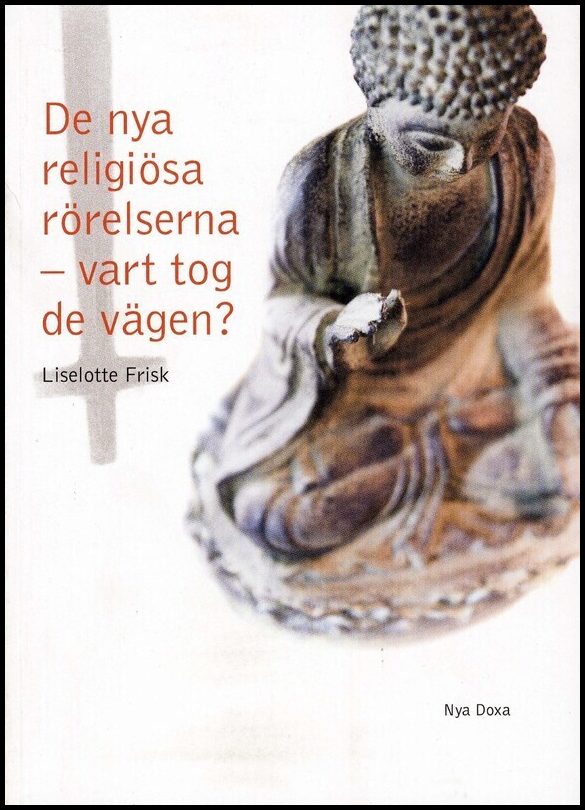 Frisk, Liselotte | De nya religiösa rörelserna : Vart tog de vägen?