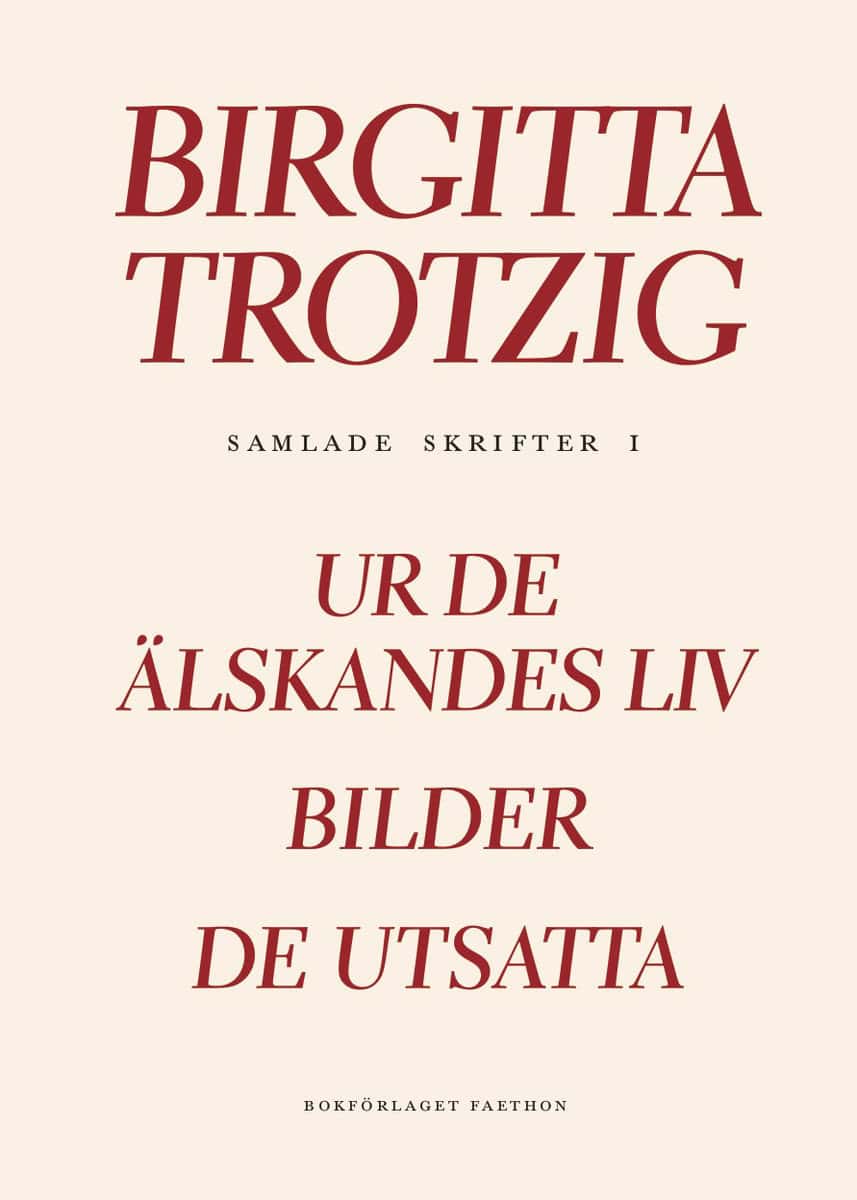 Trotzig, Birgitta | Samlade skrifter 1