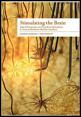 Johansson, Veronica | Stimulating the brain : Ethical perspectives on deep brain stimulation & nano scaled brain machine...