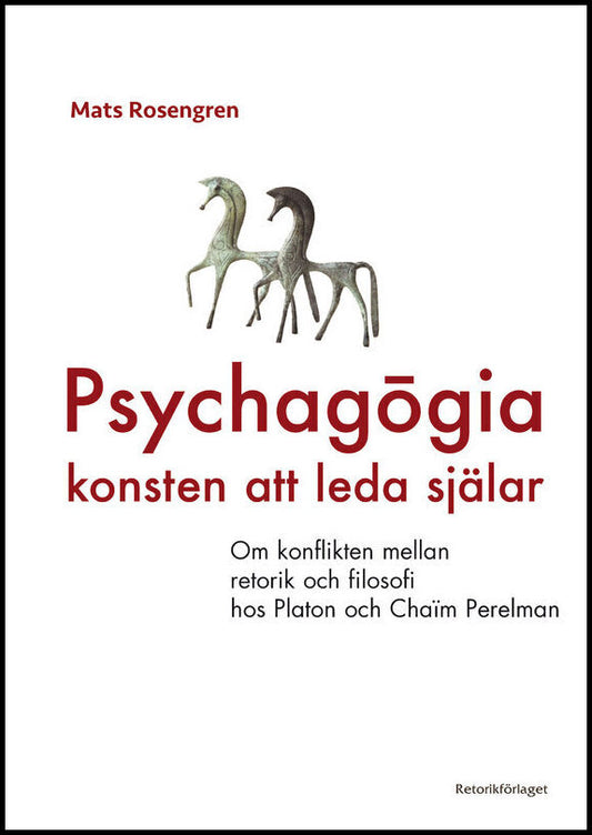 Rosengren, Mats | Psychagogia : Konsten att leda själar