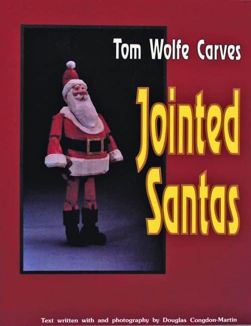 Tom Wolfe | Tom Wolfe Carves Jointed Santas