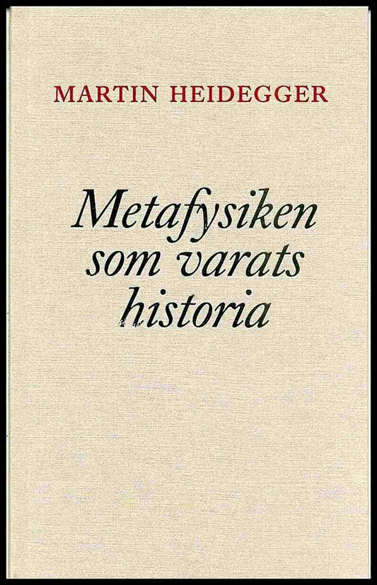 Heidegger, Martin | Metafysiken som varats historia