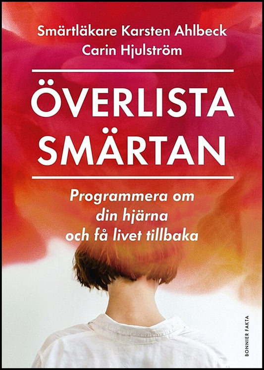 Hjulström, Carin| Ahlbeck, Karsten | Överlista smärtan