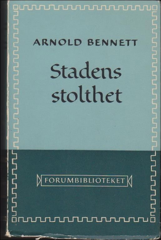 Bennett, Arnold | Stadens stolthet