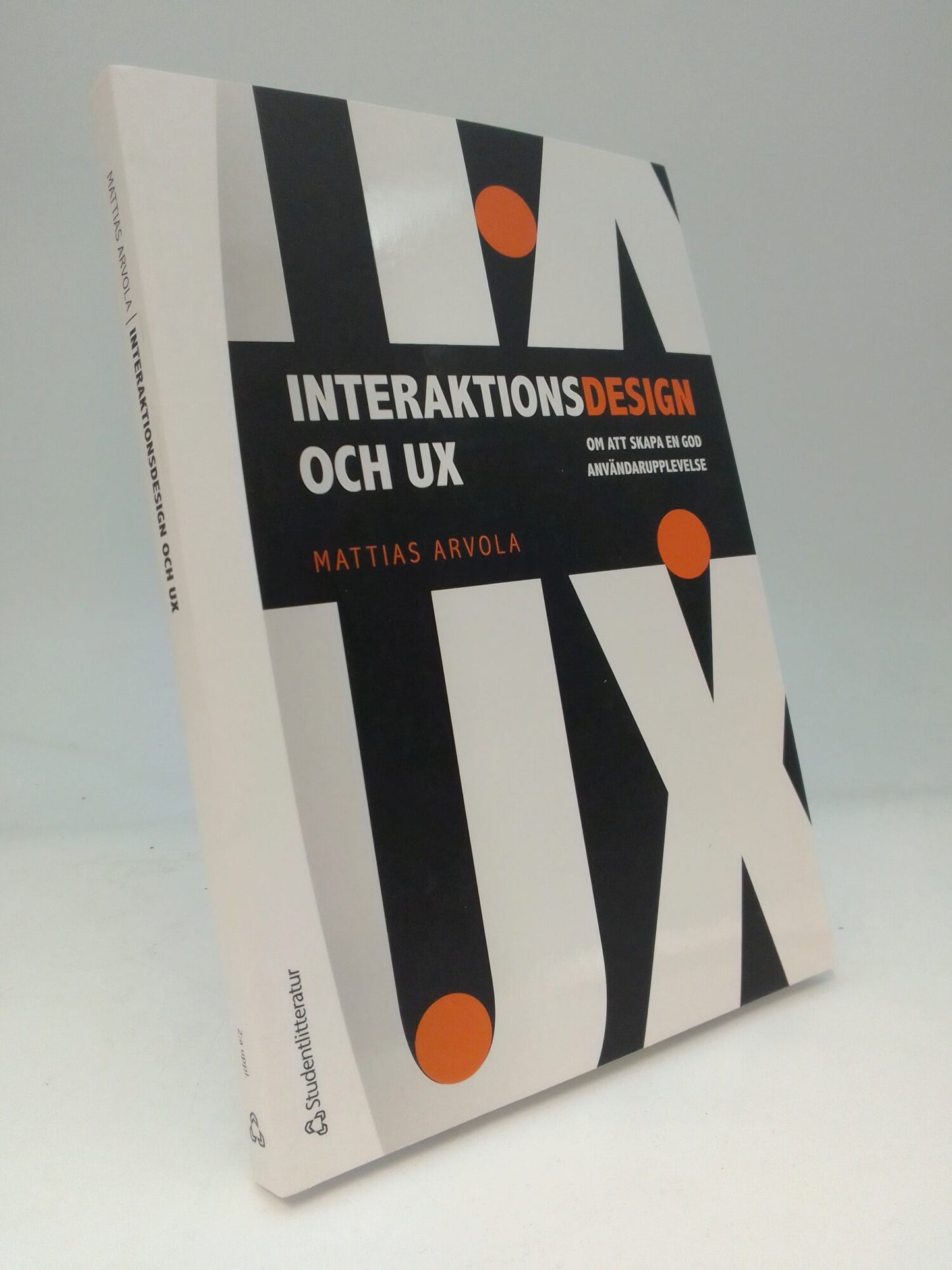 Arvola, Mattias | Interaktionsdesign och UX : Om att skapa en god användarupplevelse