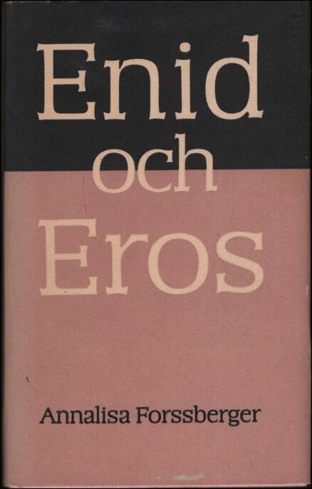 Forssberger, Annalisa | Enid och Eros : Tolv artiklar ur fyra aspekter på boken