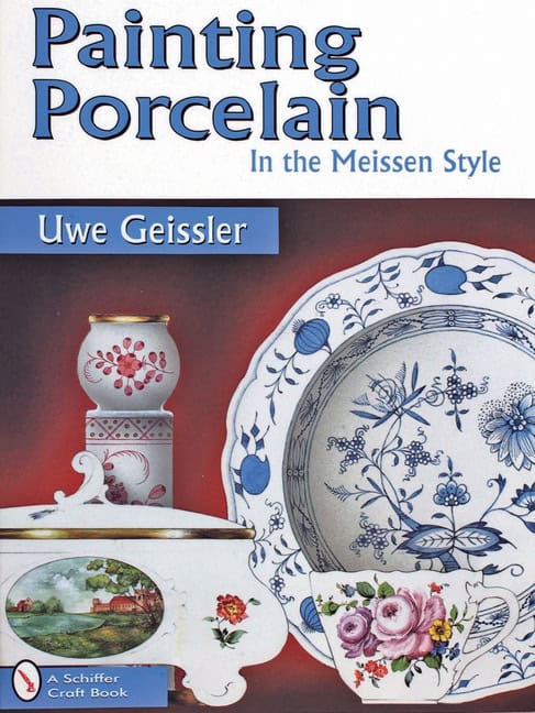 Geissler, Uwe | Painting porcelain : In the meissen style