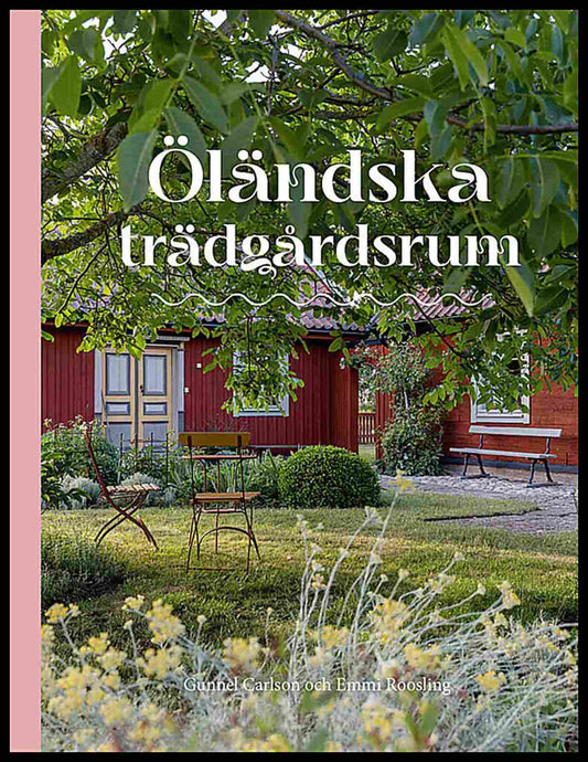 Carlson, Gunnel | Öländska trädgårdsrum