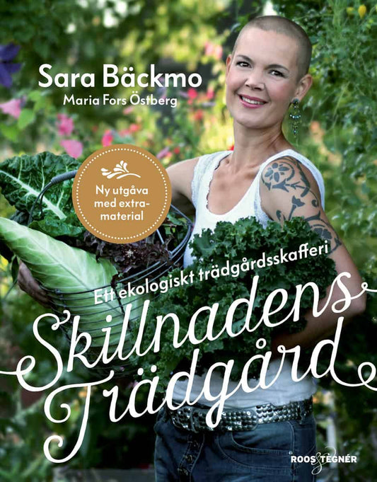 Bäckmo, Sara | Skillnadens trädgård : Ett ekologiskt trädgårdsskafferi