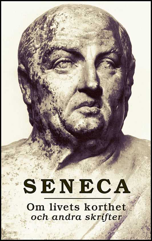 Seneca | Om livets korthet och andra skrifter