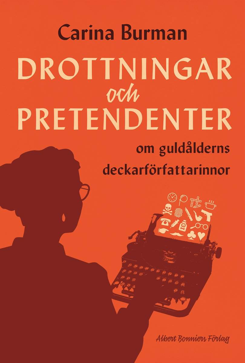 Burman, Carina | Drottningar och pretendenter : Om guldålderns deckarförfattarinnor