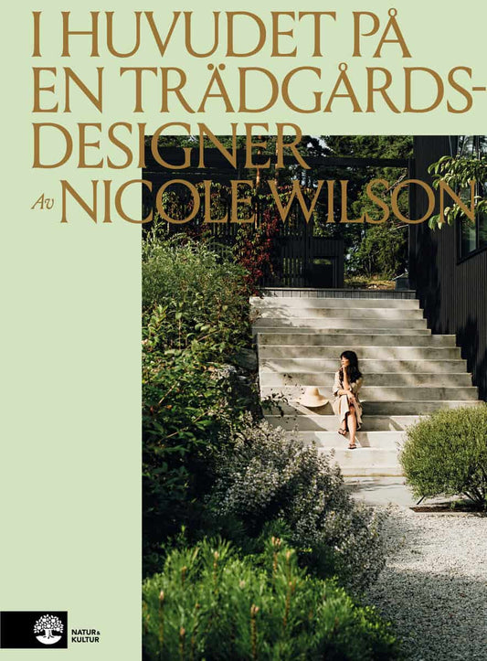 Wilson, Nicole | I huvudet på en trädgårdsdesigner