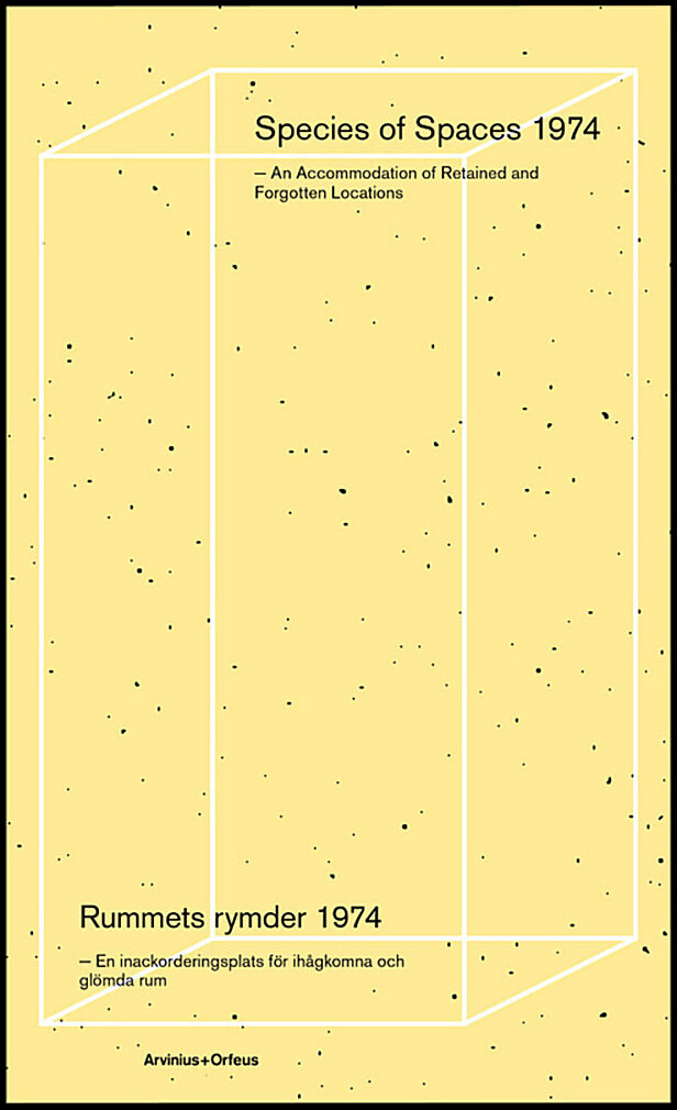 Bength, Kristina | Darle, Cecilia [red.] | Rummets rymder 1974 : En inackorderingsplats för ihågkomna och glömda rum