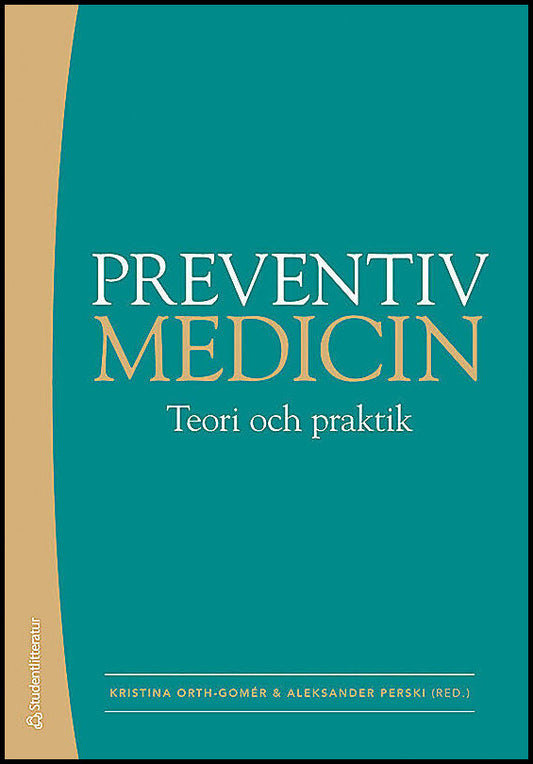 Orth-Gomér, Kristina| Perski, Aleksander | Preventiv medicin : Teori och praktik : Upplaga 2:3