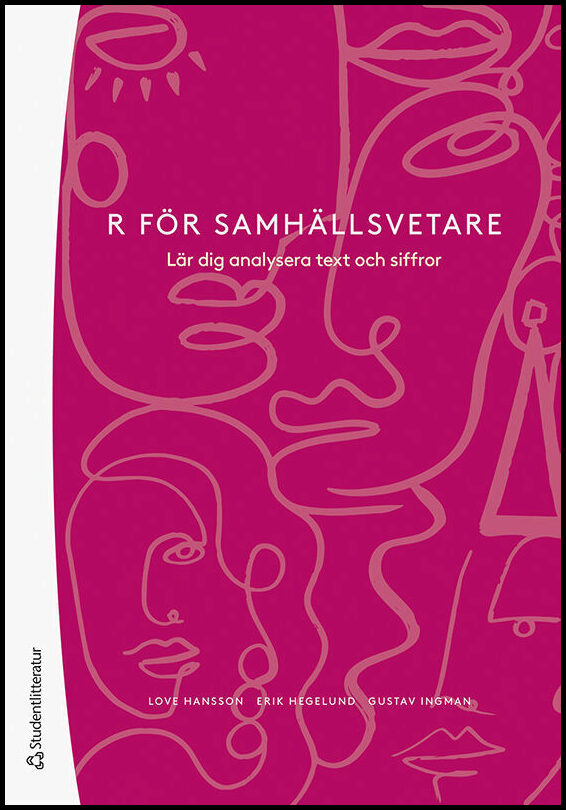 Hansson, Love | Hegelund, Erik | Severin Ingman, Gustav | R för samhällsvetare : Lär dig analysera text och siffror