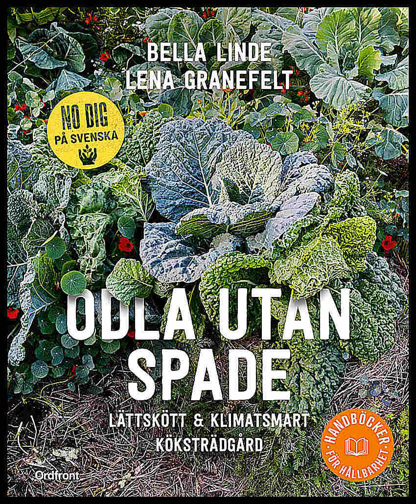 Linde, Bella | Granefelt, Lena | Odla utan spade : Lättskött & klimatsmart köksträdgård