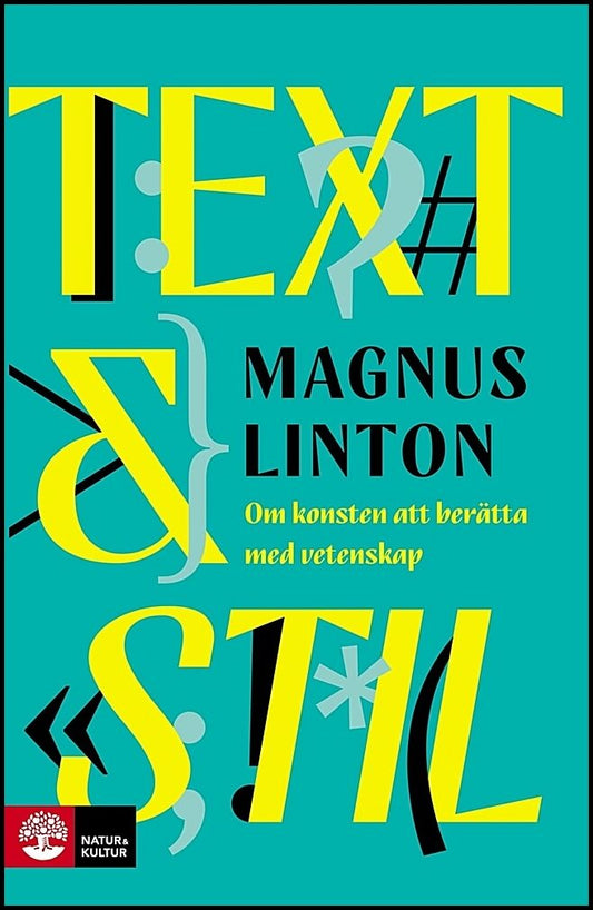 Linton, Magnus | Text & stil : Om konsten att berätta med vetenskap