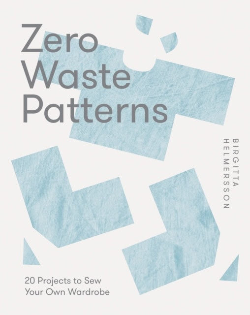 Helmersson, Birgitta | Zero Waste Patterns