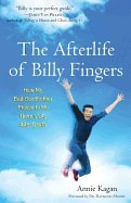 Kagan, Annie | AFTERLIFE OF BILLY FINGERS : How My Bad-Boy Brother Proved To Me There's Life After Death