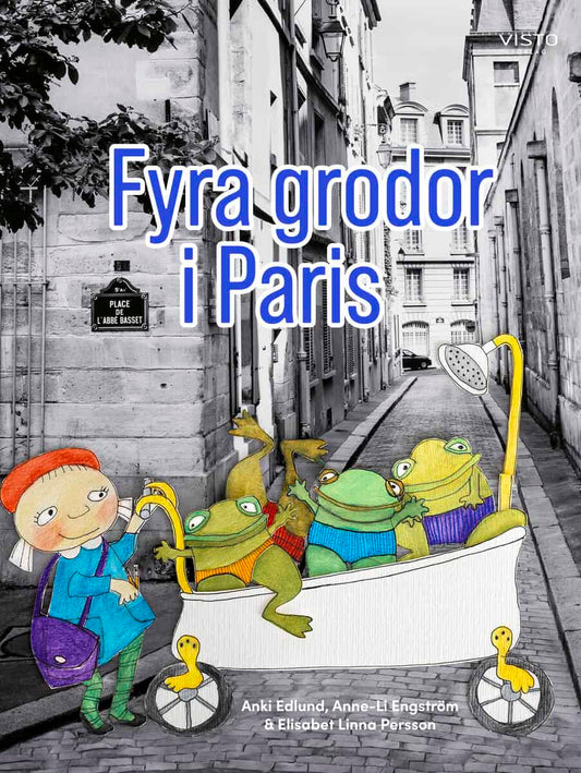 Edlund, Anki | Engström, Anne-Li | Linna Persson, Elisabet | Fyra grodor i Paris