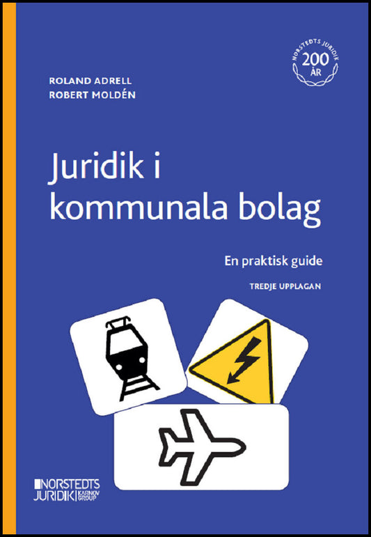 Adrell, Roland | Moldén, Robert | Juridik i kommunala bolag : En praktisk guide