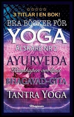 Natha, Shreyananda | Bra böcker för yogaälskare nr 2 : Ayurveda, bhagavad-gita och tantra yoga